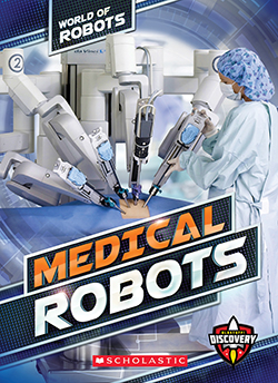 Photo of Blastoff! Discovery: World of Robots Series: Medical Robots