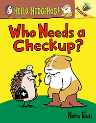 Photo of Hello, Hedgehog: Who Needs a Checkup?
