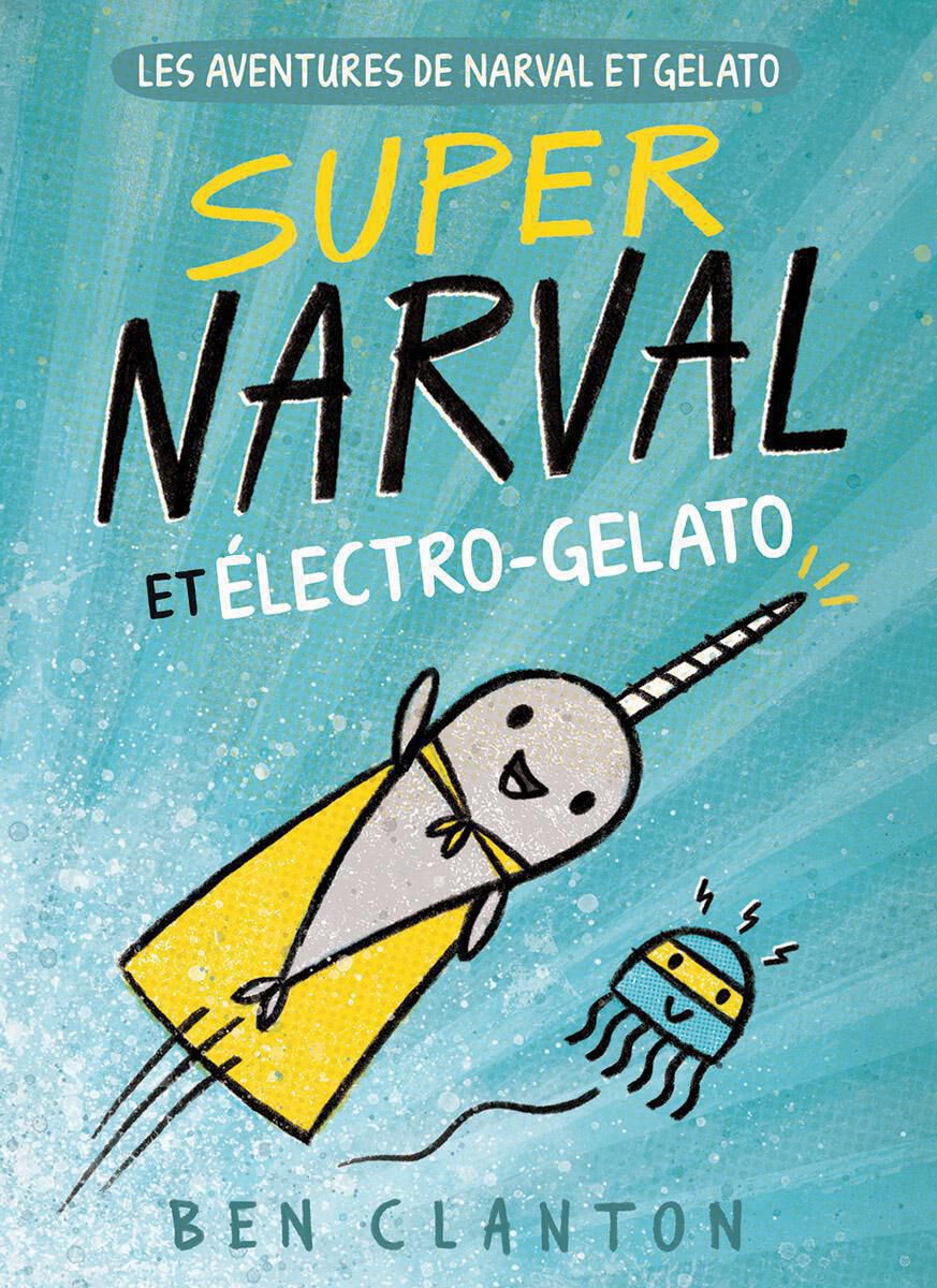 Les aventures de Narval et Gelato : N&deg; 2 - Super Narval et &Eacute;lectro-Gelato image number 0