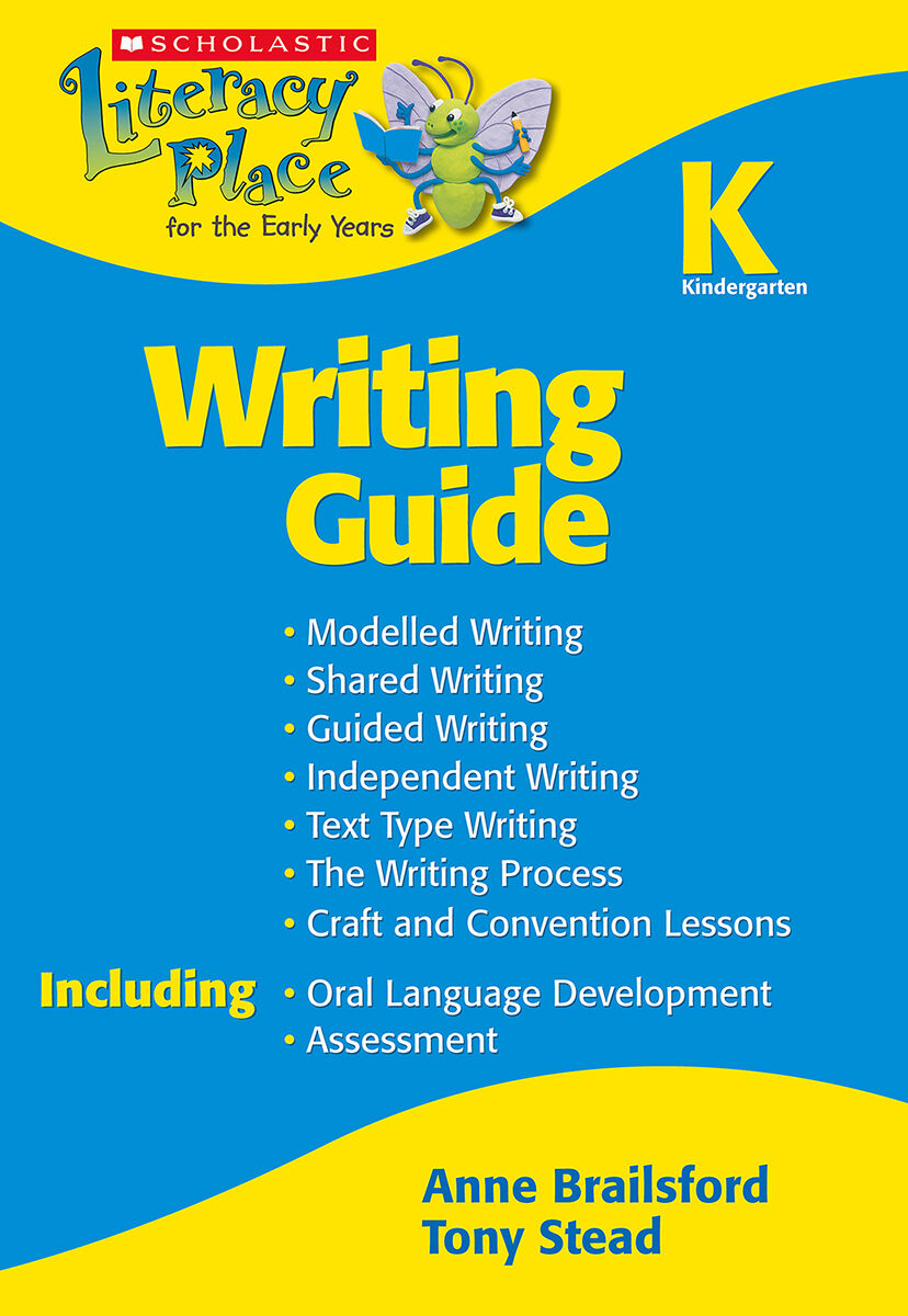 Literacy Place for the Early Years Kindergarten Writing Guide