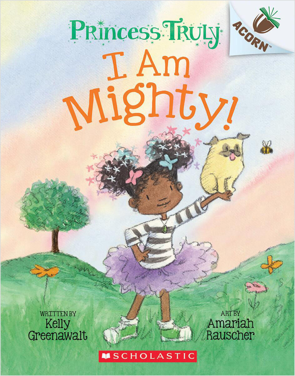 Princess Truly #6: I Am Mighty!