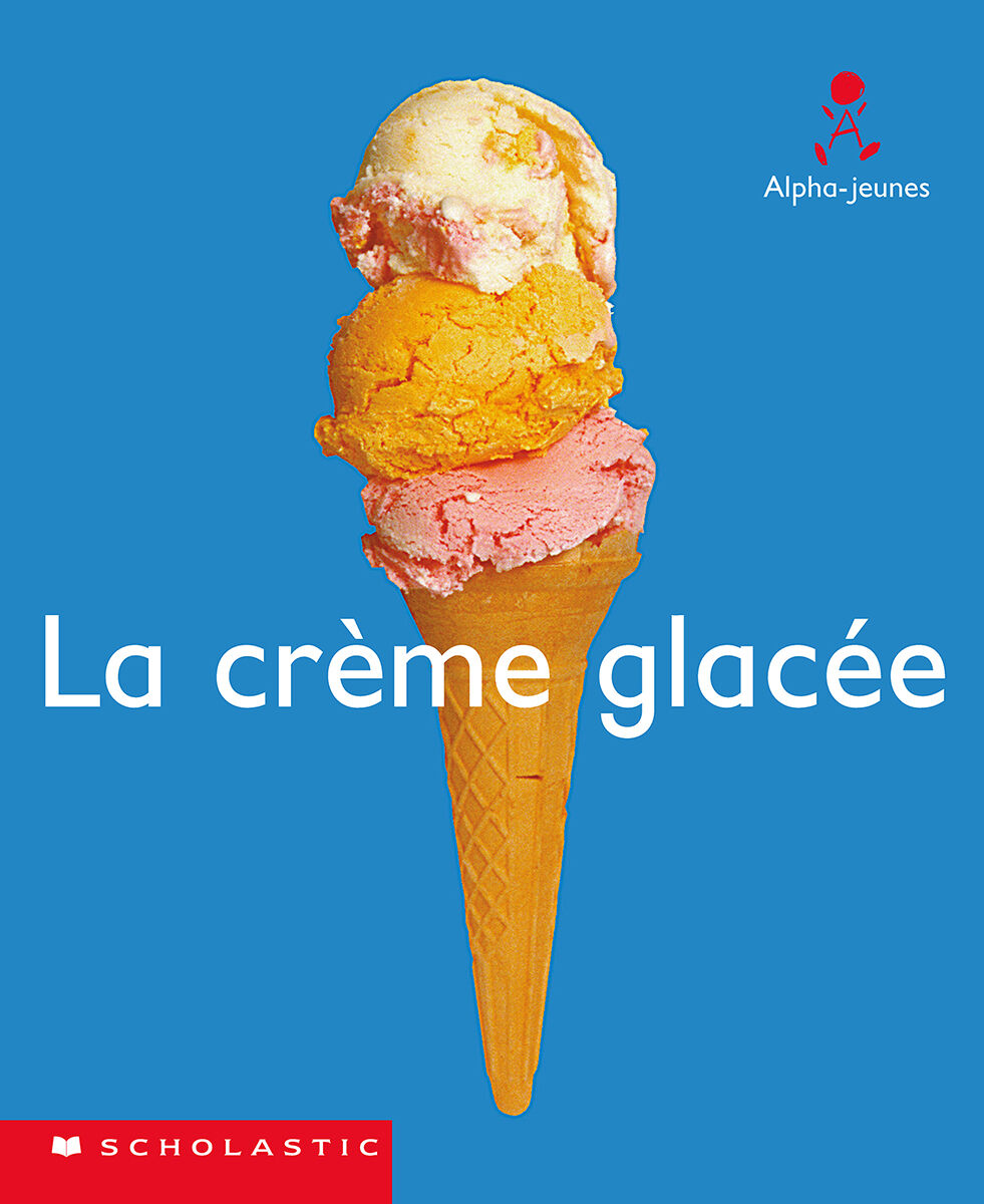 Alpha-jeunes: S&eacute;rie 1, Niveau 1 (A): La cr&egrave;me glac&eacute;e Emballage de 6