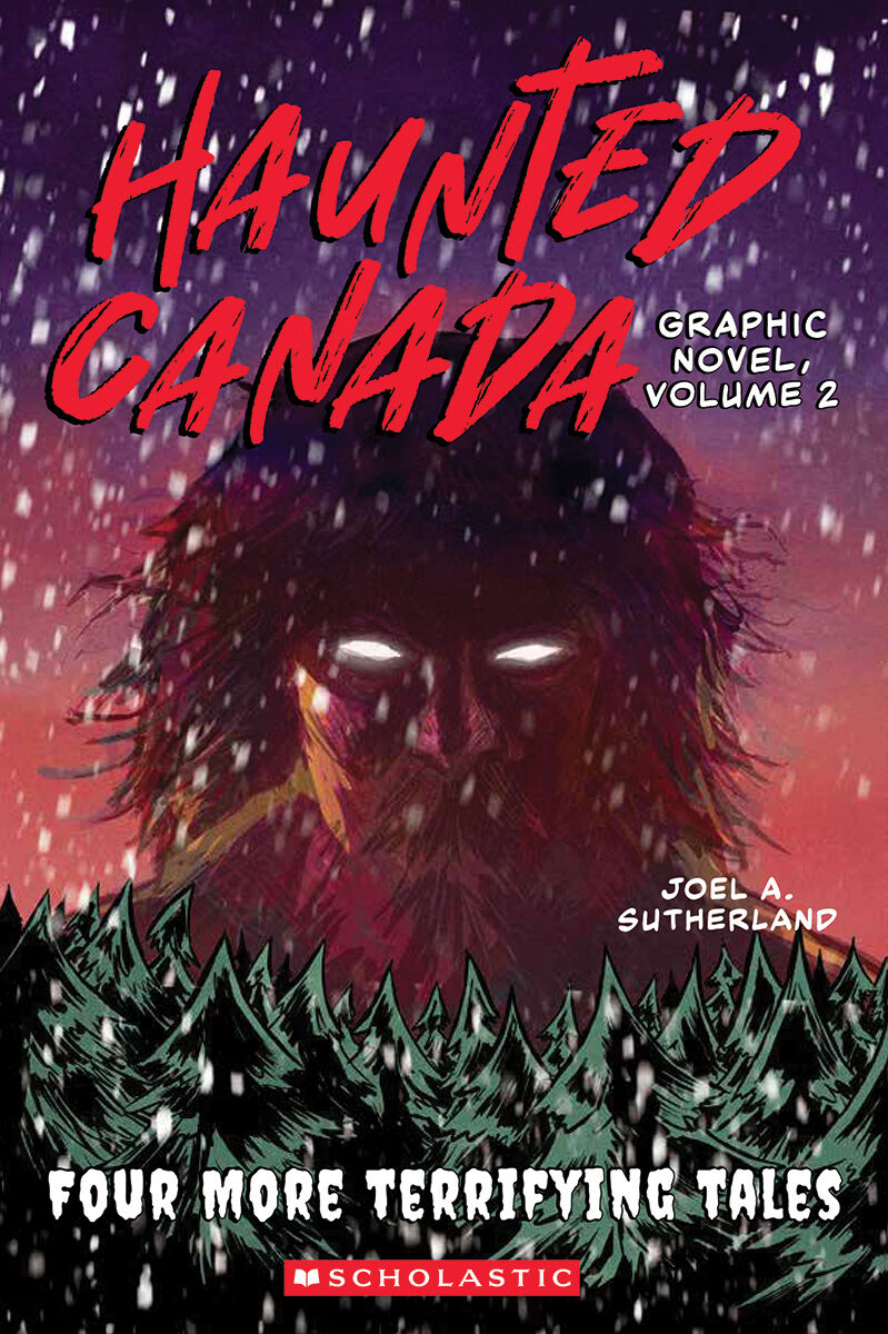 Haunted Canada: Graphic Novel Vol. 2: Four More Terrifying Tales