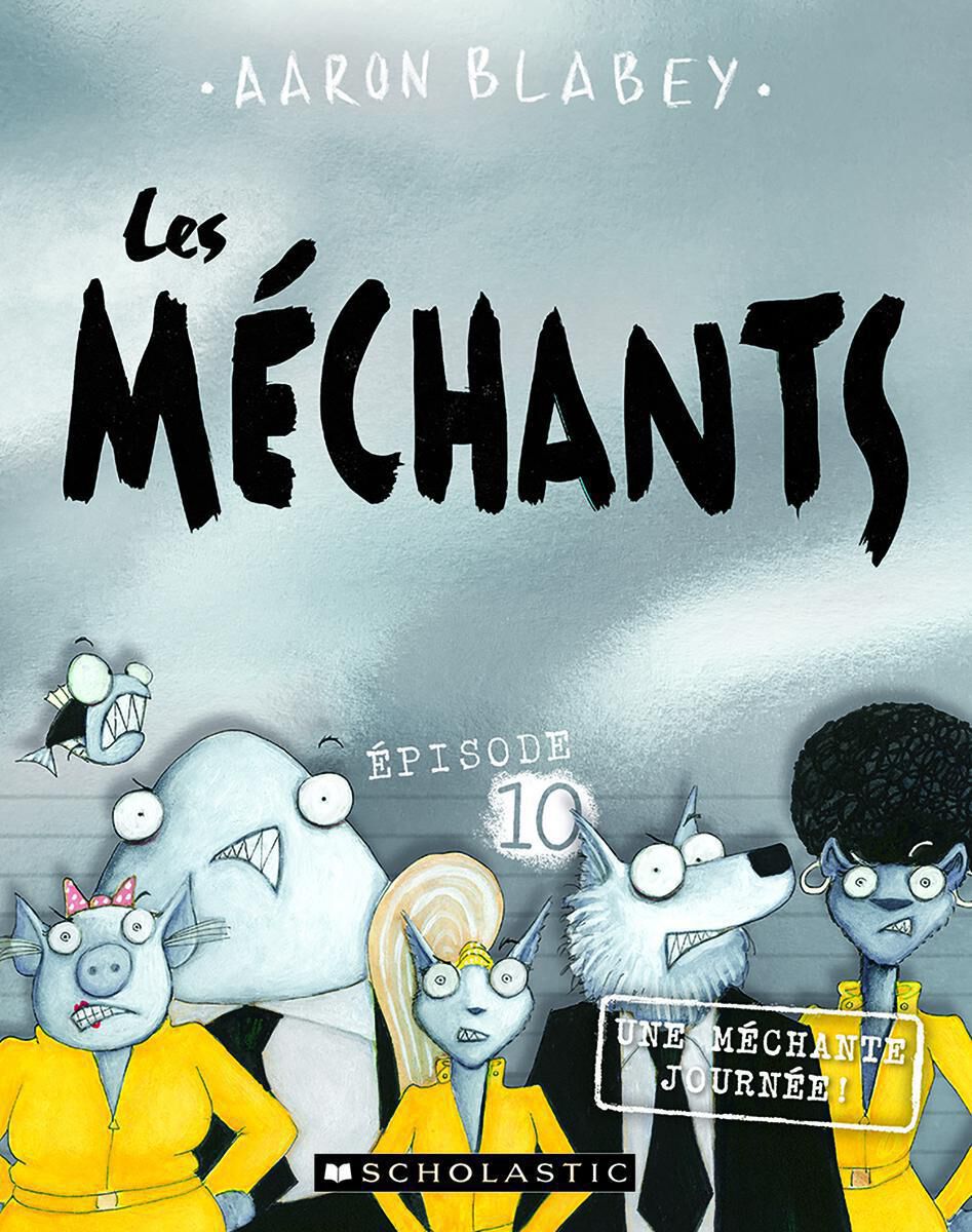 Les m&eacute;chants : N&deg; 10 - Une m&eacute;chante journ&eacute;e!