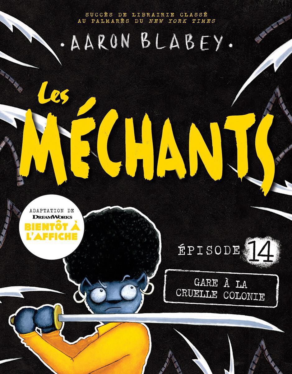 Les m&eacute;chants : N&deg; 14 - Gare &agrave; la cruelle colonie