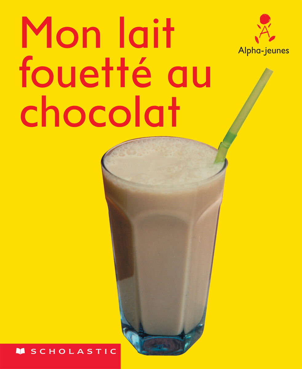 Alpha-jeunes: S&eacute;rie 2, Niveau 3 (C): Mon lait fouett&eacute; au chocolat Emballage de 6