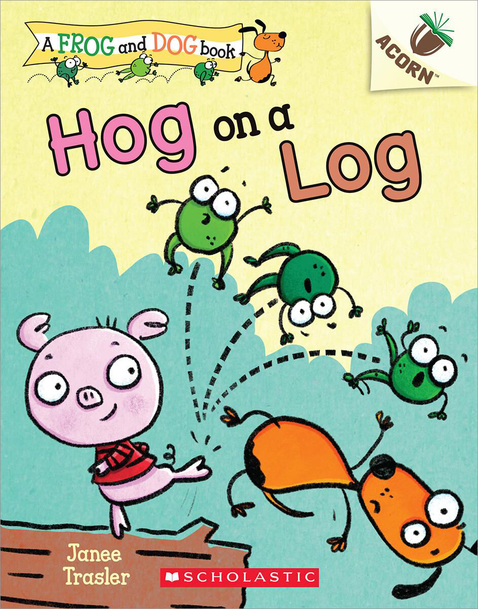 Hog on a Log: A Frog and Dog Book