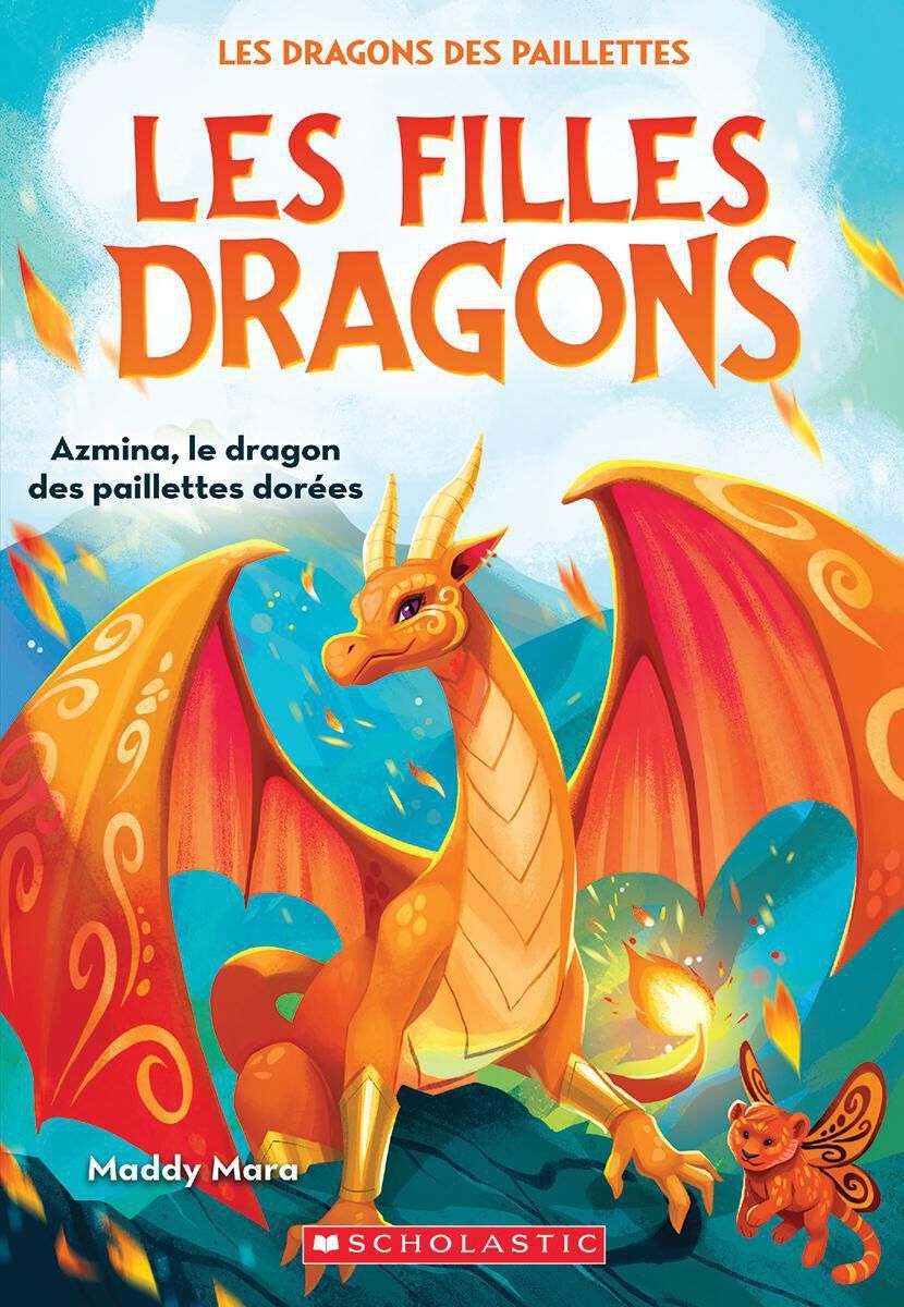 Les filles dragons : N&deg; 1 - Azmina, le dragon des paillettes dor&eacute;es