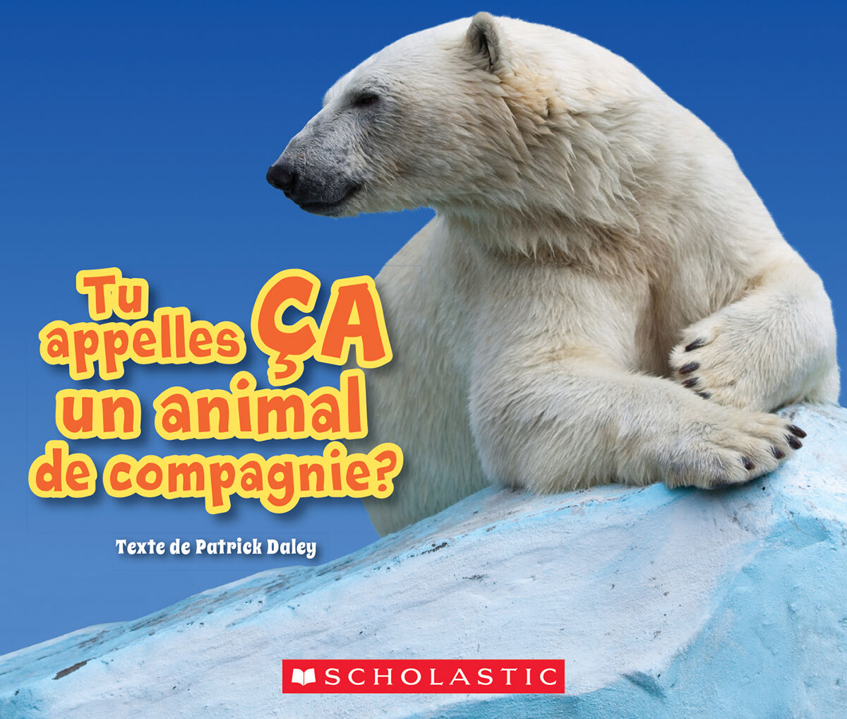 Envol an litt&eacute;ratie Maternelle &agrave; 4e ann&eacute;e: Niveau K: Tu appelles &Ccedil;A un animal de compagnie? Emballage de 6 image number 0