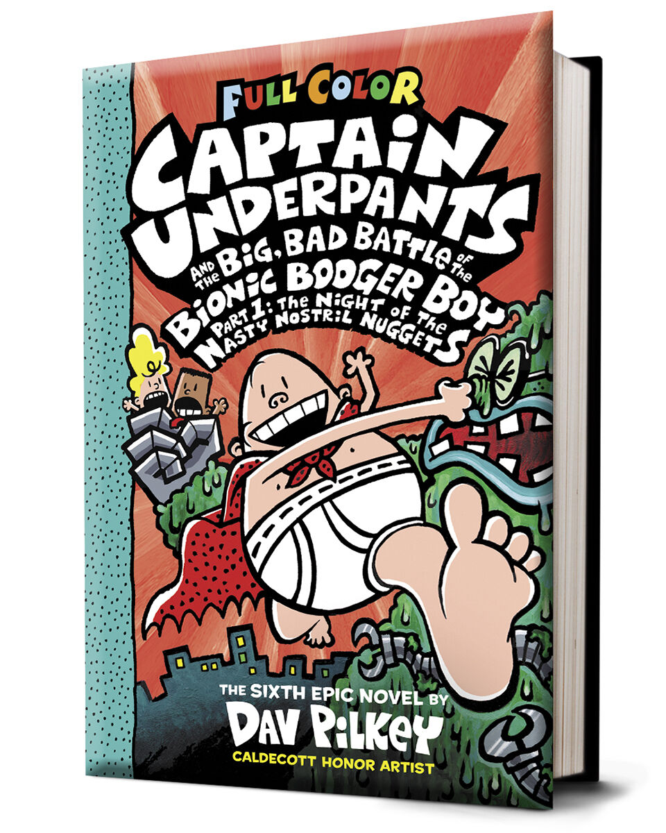 Captain Underpants #6: Captain Underpants and the Big, Bad Battle of the Bionic Booger Boy, Part 1: The Night of the Nasty Nostril Nuggets (Colour Edition)
